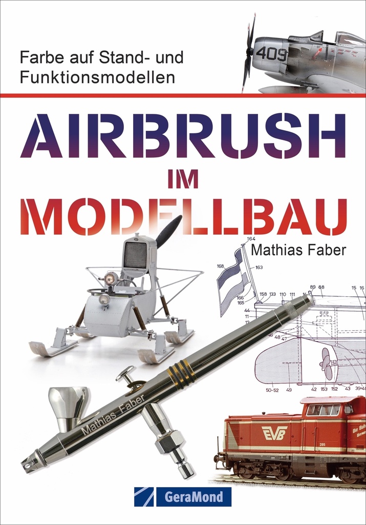 *Airbrush im Modellbau, Mathias Faber, 192 Pages, Language: German