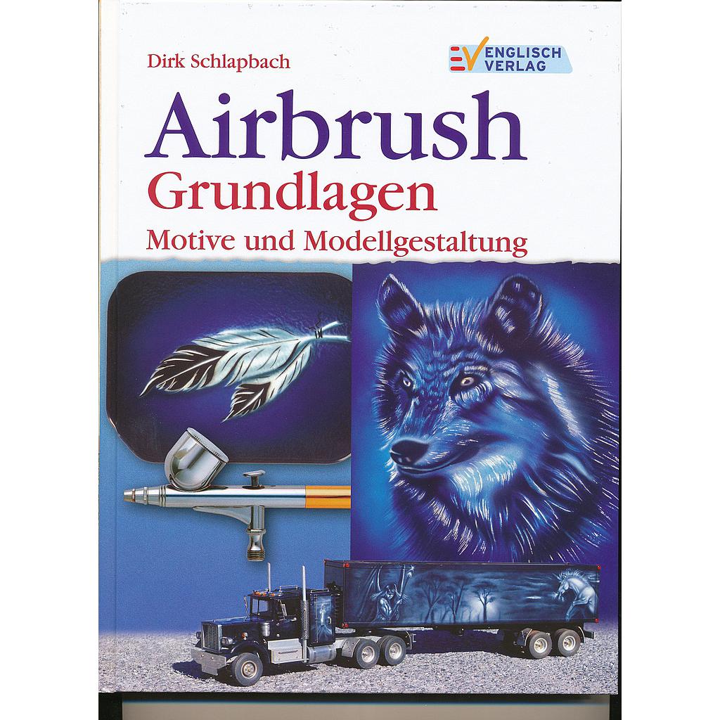 *Airbrush Grundlagen: Motive und Modellgestaltung, Dirk Schlapbach, 64 Pages, Language: German