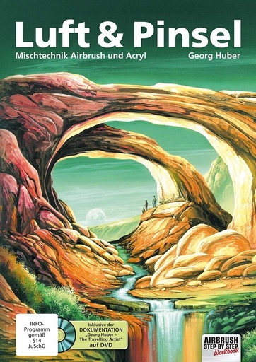 [300279] Luft und Pinsel – Mischtechnik Airbrush und Acryl, Georg Huber, 152 Pages, Language: German