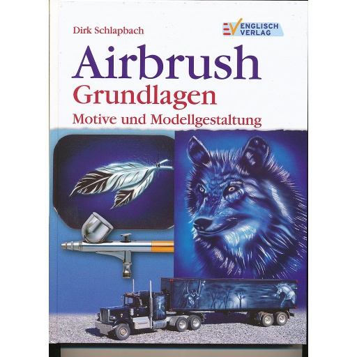 [300286] *Airbrush Grundlagen: Motive und Modellgestaltung, Dirk Schlapbach, 64 Pages, Language: German